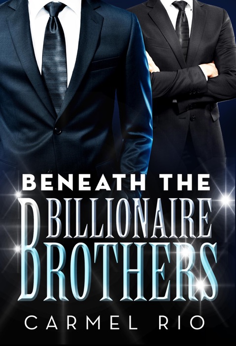 Beneath The Billionaire Brothers