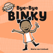 Bye-Bye Binky - Maria van Lieshout