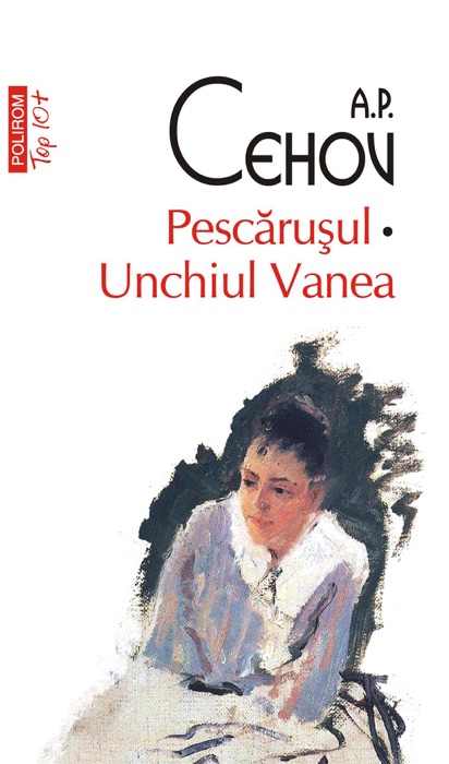 Pescărușul. Unchiul Vanea