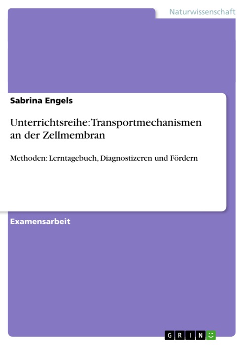 Unterrichtsreihe: Transportmechanismen an der Zellmembran