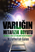 VARLIĞIN METAFİZİK BOYUTU - M. Fethullah Gülen