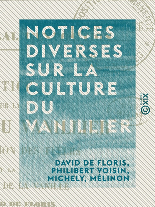 Notices diverses sur la culture du vanillier