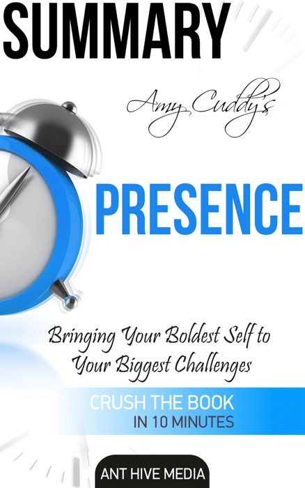 Amy Cuddy's Presence: Bringing Your Boldest Self to Your Biggest Challenges Summary