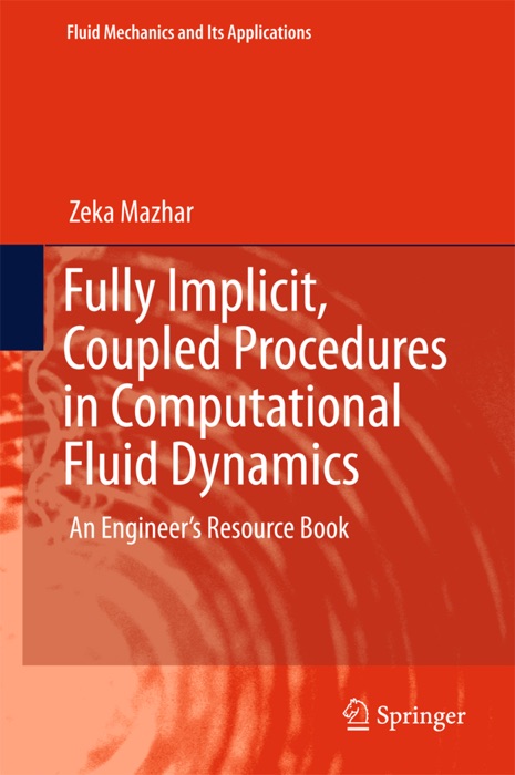 Fully Implicit, Coupled Procedures in Computational Fluid Dynamics