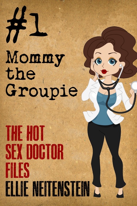 Mommy the Groupie (The Hot Sex Doctor Files)