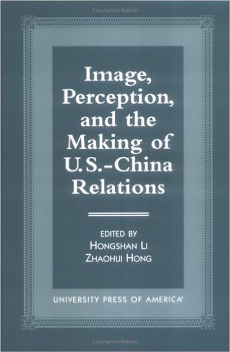 Image, Perception, and the Making of U.S.-China Relations