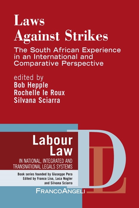 Laws against strikes. The South African Experience in an international and Comparative Perspective