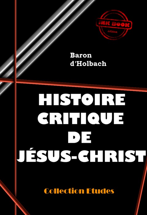 Histoire critique de Jésus-Christ (ou Analyse raisonnée des Évangiles)