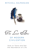 The Lost Arts of Modern Civilization - Mitchell Kalpakgian
