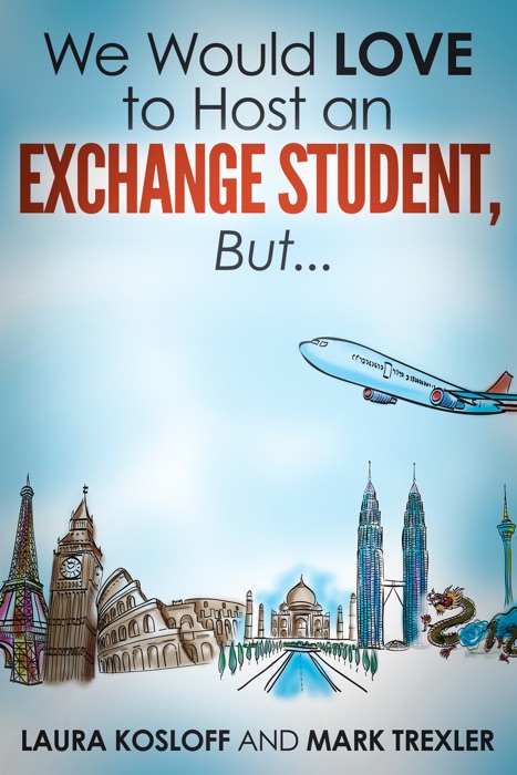 We Would Love to Host an Exchange Student, But …