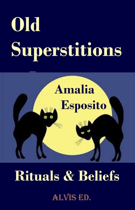 Old Superstitions: Rituals & Beliefs