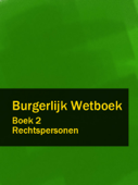 Burgerlijk Wetboek Boek 2 - BW Rechtspersonen - Nederland