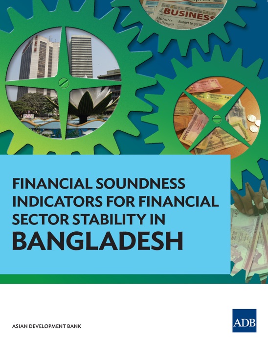 Financial Soundness Indicators for Financial Sector Stability in Bangladesh