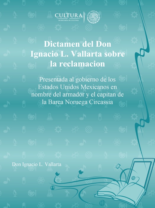 Dictamen del Don Ignacio L. Vallarta sobre la reclamacion