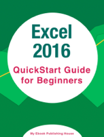 My Ebook Publishing House - Excel 2016: QuickStart Guide for Beginners artwork