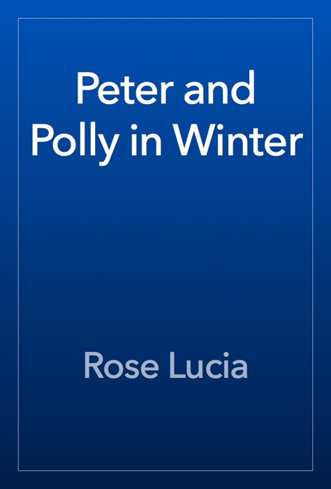 Peter and Polly in Winter