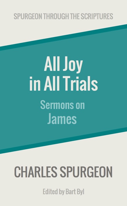 All Joy in all Trials: Sermons on James