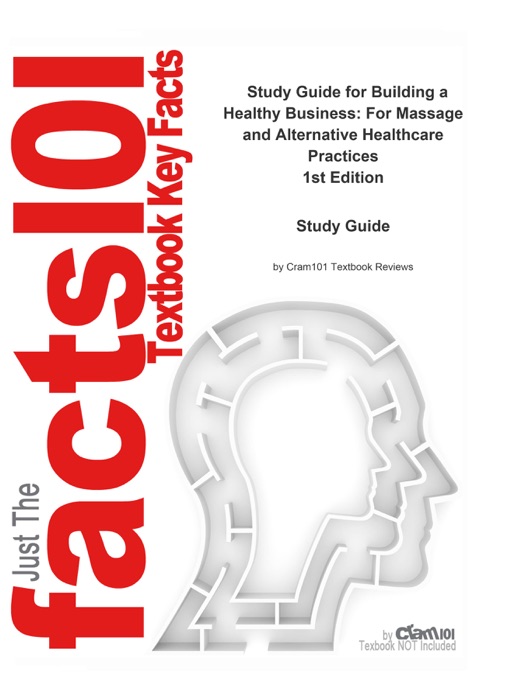 Building a Healthy Business, For Massage and Alternative Healthcare Practices