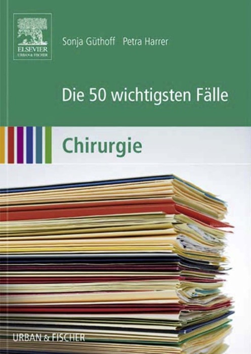 Die 50 wichtigsten Fälle Chirurgie