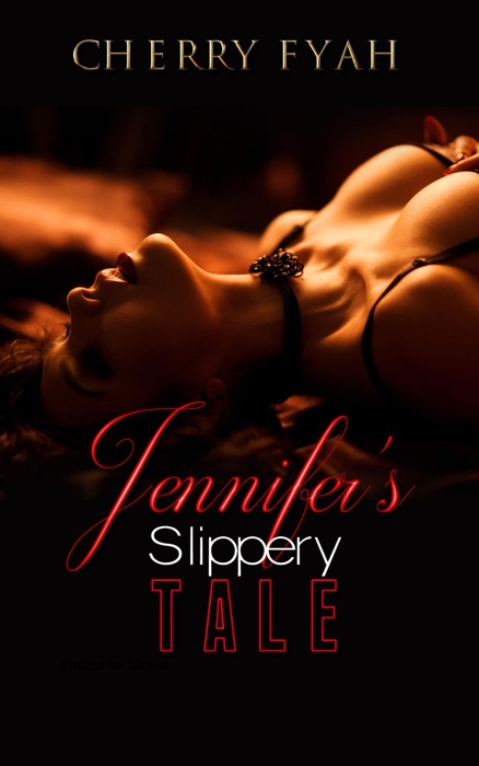 Jennifer's Slippery Tale