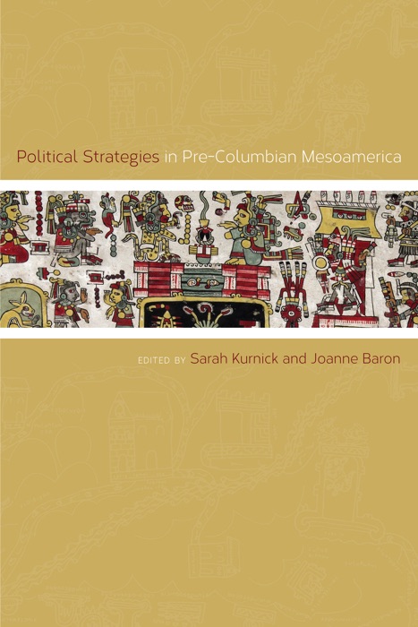 Political Strategies in Pre-Columbian Mesoamerica