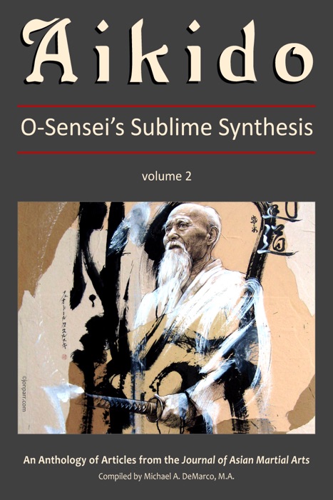 Aikido, Vol. 2: O-Sensei's Sublime Synthesis