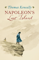 Thomas Keneally - Napoleon's Last Island artwork