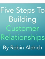 Five Steps To Building Customer Relationships