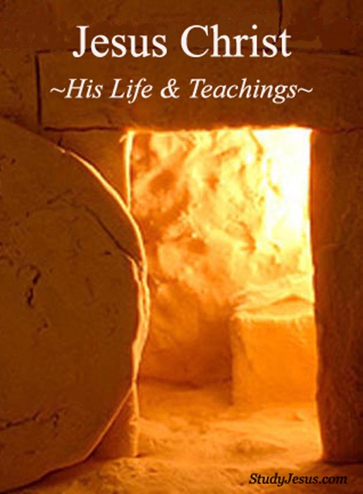 Jesus Christ - His Life & Teachings