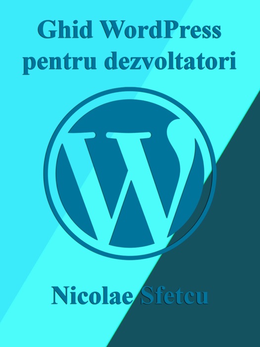 Ghid WordPress pentru dezvoltatori