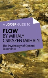 A Joosr Guide to… Flow by Mihaly Csikszentmihalyi