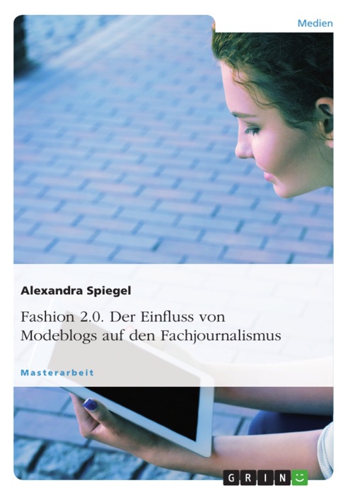 Fashion 2.0. Der Einfluss von Modeblogs auf den Fachjournalismus