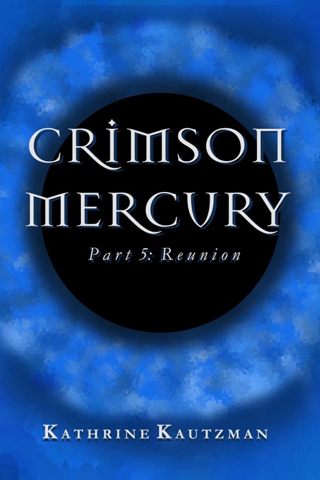 Crimson Mercury Part 5: Reunion