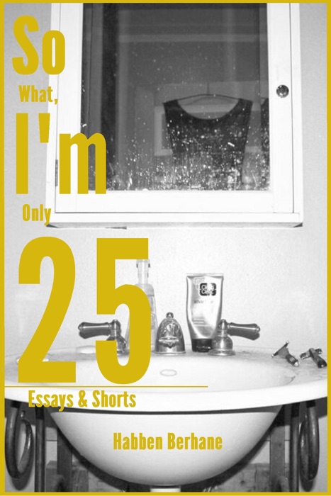 So What, I'm Only 25