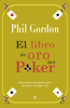Libro de oro del poker - Phil Gordon