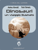 Dinosauri: un viaggio illustrato - Andrea Maraldi & Paolo Ferrante