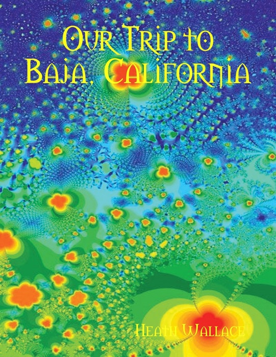 Our Trip to Baja, California
