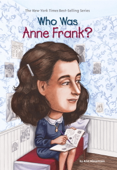 Who Was Anne Frank? - Ann Abramson, Who HQ & Nancy Harrison