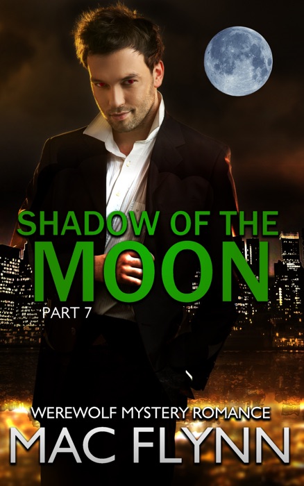 Shadow of the Moon #7 (Werewolf / Shifter Romance)