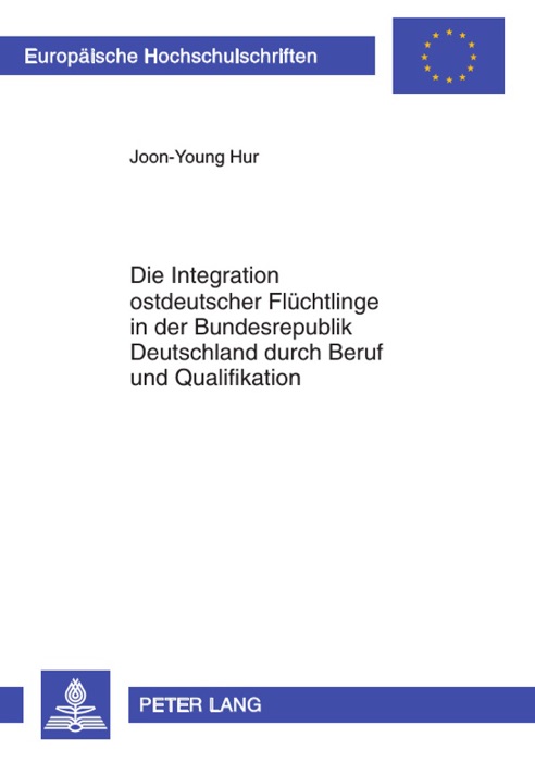 Die Integration ostdeutscher Flüchtlinge in der Bundesrepublik Deutschland durch Beruf und Qualifikation