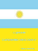 L'Argentina vista com'è - Luigi Barzini