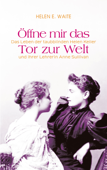 Öffne mir das Tor zur Welt - Helen Waite