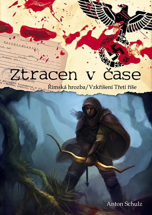 Ztracen v čase: Římska hrozba / Vzkříšení Třetí říše