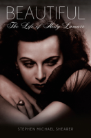 Stephen Michael Shearer - Beautiful: The Life of Hedy Lamarr artwork