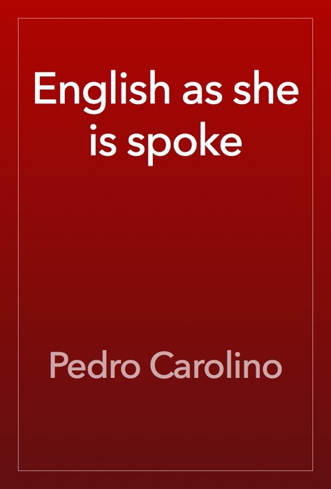 English as she is spoke