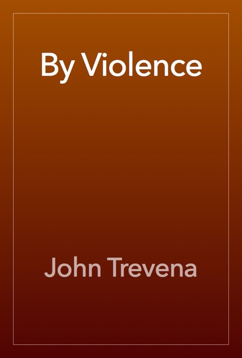 By Violence