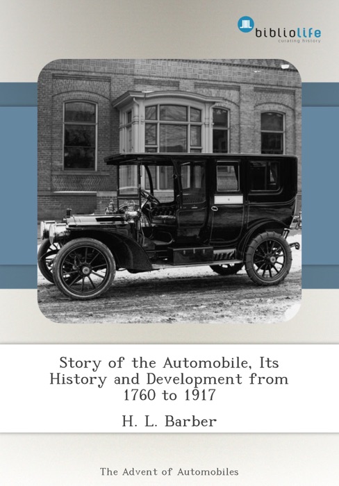 Story of the Automobile, Its History and Development from 1760 to 1917