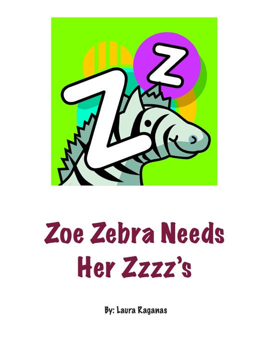 Zoe Zebra Needs Her Zzzzs