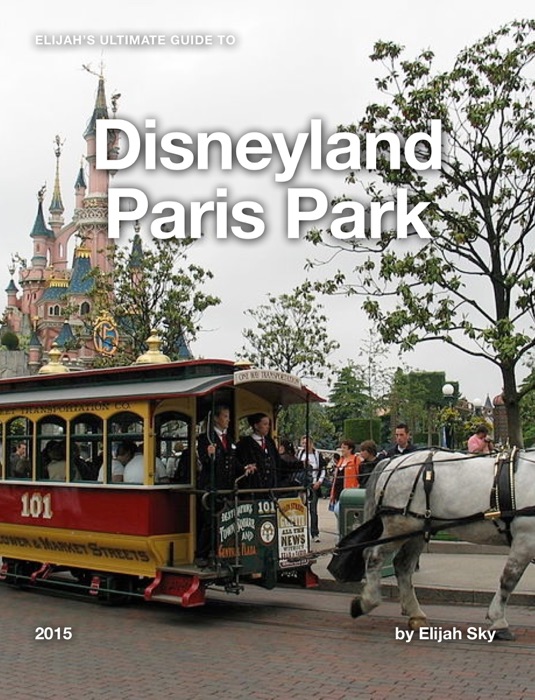 Elijah's Ultimate Guide to Disneyland Park Paris