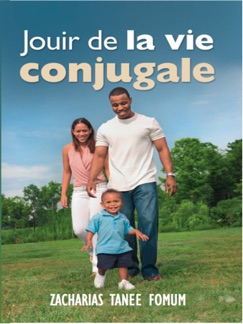 Jouir De La Vie Conjugale - Zacharias Tanee Fomum